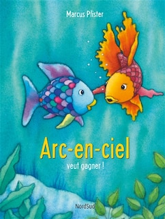 Couverture_Arc-en-ciel Veut Gagner !