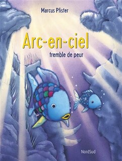 Couverture_Arc-en-ciel tremble de peur