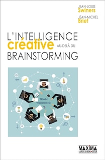 Couverture_L'INTELLIGENCE CREATIVE AU-DELA DU BRAINSTORMING