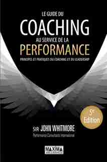 GUIDE DU COACHING -LE -5E ED. de John Whitmore