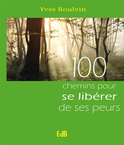 Front cover_100 chemins pour se libérer de ses peurs