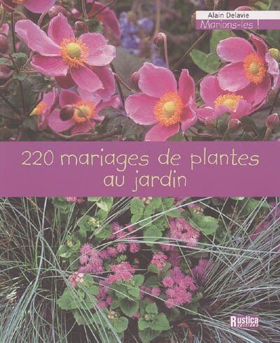 Front cover_220 mariages de plantes au jardin