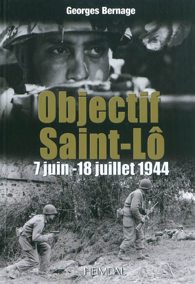 Objectif Saint-Lo: 7 juin-18 juillet 1944