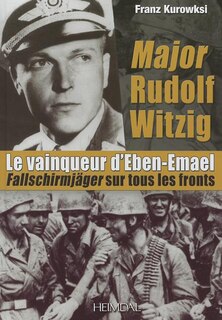 Couverture_Major Rudolf Witzig Le Vainqueur d'Eben-Emael