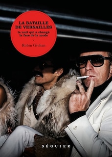 Couverture_La bataille de Versailles : la nuit qui a changé la face de la mode