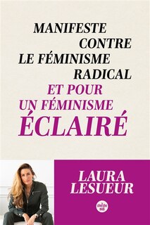 Front cover_Lettre ouverte contre le feminisme radical et pour un feminisme eclaire