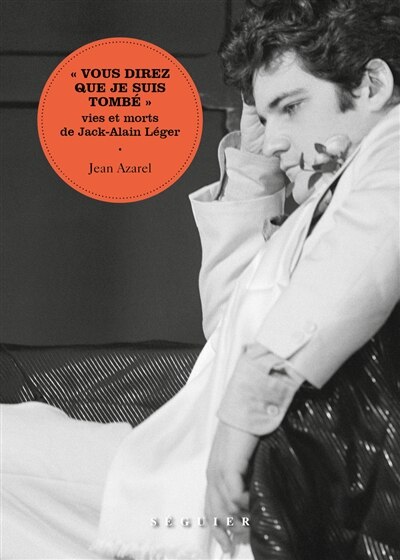 Couverture_Vous direz que je suis tombé : vies et morts de Jack-Alain Léger