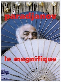 Couverture_Paradjanov le magnifique : exposition, Paris, ENSBA, 13 février au 8 avril 2007