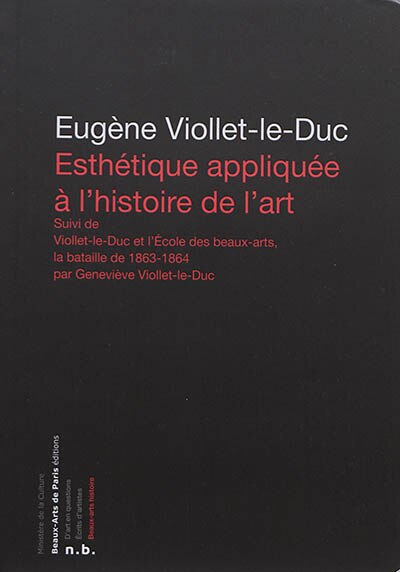 Couverture_Esthétique appliquée à l'histoire de l'art ; Viollet-le-Duc et l'Ecole des beaux-arts