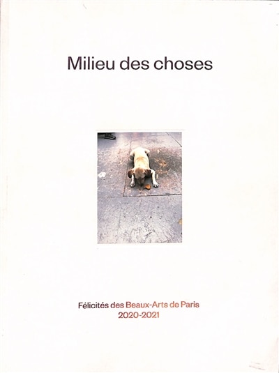 Couverture_Milieu des choses : félicités des Beaux-Arts de Paris : 2020-2021