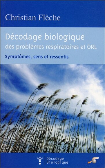 Front cover_Décodage biologique du système respiratoire et ORL : symptômes, sens et ressentis
