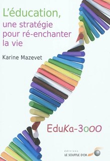 L' éducation, une stratégie humaine pour ré-enchanter la vie