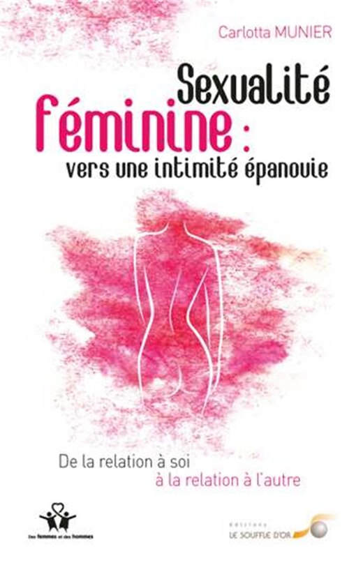 Front cover_Sexualité féminine : vers une intimité épanouie : de la relation à soi à la relation à l'autre
