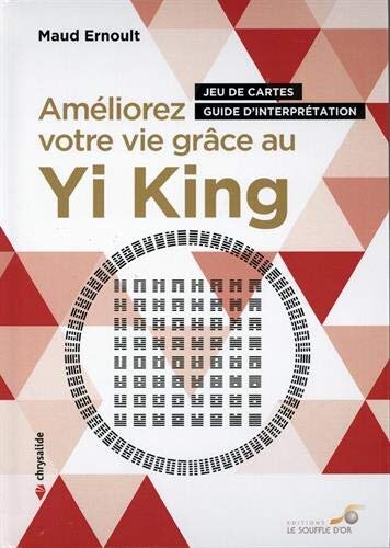 Couverture_Améliorez votre vie grâce au yi king : jeu de cartes, guide d'interprétation