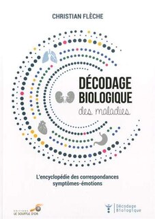 Couverture_Décodage biologique des maladies : l'encyclopédie des correspondances symptômes-émotions