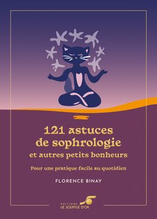 Front cover_121 astuces de sophrologie : et autres petits bonheurs : pour une pratique facile au quotidien