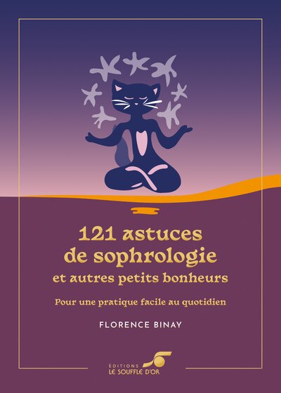 Front cover_121 astuces de sophrologie : et autres petits bonheurs : pour une pratique facile au quotidien