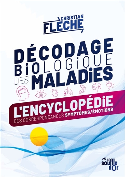 Couverture_Décodage biologique des maladies : l'encyclopédie des correspondances symptômes-émotions