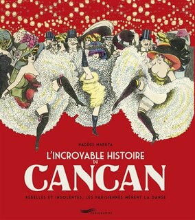 Couverture_L' incroyable histoire du cancan