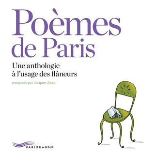 Poèmes de Paris: une anthologie à l'usage des flâneurs