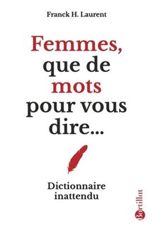 Front cover_Femmes, que de mots pour vous dire... : dictionnaire inattendu