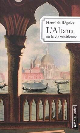 L' altana ou La vie vénitienne: 1899-1924