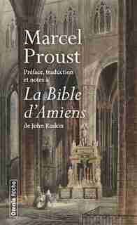 Préface, traduction et notes à la Bible d'Amiens de John Ruskin de Marcel Proust
