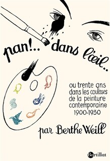 Couverture_Pan ! Dans l'oeil... ou Trente ans dans les coulisses de la peinture contemporaine, 1900-1930