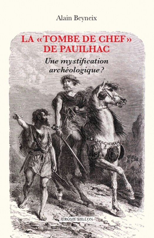 La tombe de chef de Pauilhac: une mystification archéologique