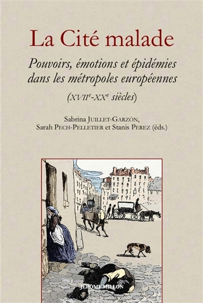 Front cover_La cité malade : pouvoirs, émotions et épidémies dans les métropoles européennes (XVIIe-XXe siècles)