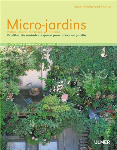 Couverture_Micro-jardins: patios, cours, terrasses, balcons