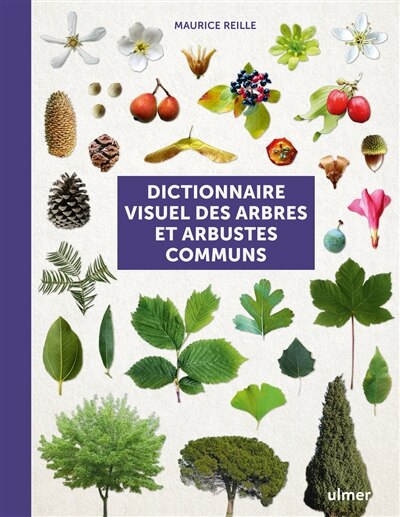 Couverture_Dictionnaire visuel des arbres et arbustes communs