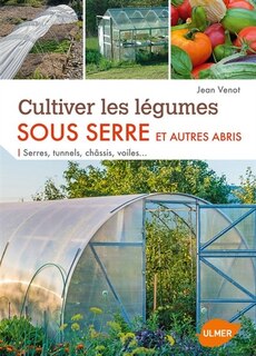 Front cover_Cultiver les légumes sous serre et autres abris