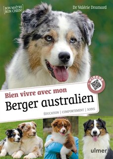 Front cover_Bien vivre avec mon berger australien : éducation, comportement, soins