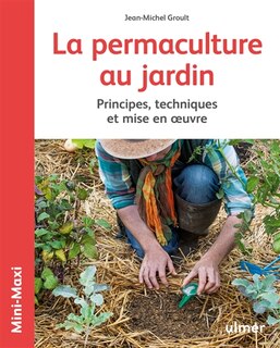 Couverture_La permaculture au jardin : principes, techniques et mise en oeuvre