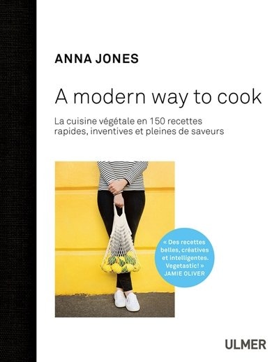 Couverture_A modern way to cook : 150 recettes rapides, inventives et pleines de saveurs