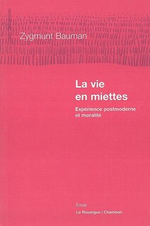 Couverture_La vie en miettes : expérience postmoderne et moralité