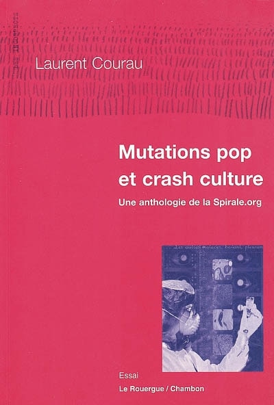 Couverture_Mutations pop et crash culture : une anthologie de la Spirale.org