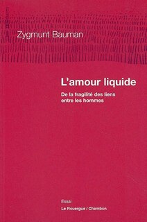 Couverture_L'amour liquide : de la fragilité des liens entre les hommes
