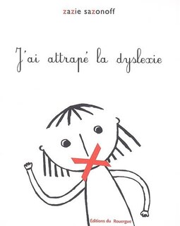 Front cover_J'ai attrap&eacute; la dyslexie