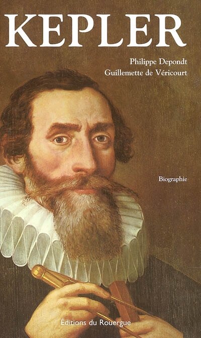 Front cover_Kepler : l'orbe tourmenté d'un astronome : biographie