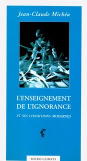 Couverture_L'enseignement de l'ignorance et ses conditions modernes