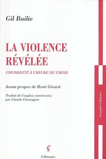 Couverture_La violence révélée : l'humanité à l'heure du choix