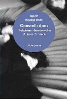Front cover_Constellations : trajectoires révolutionnaires du jeune 21e siècle