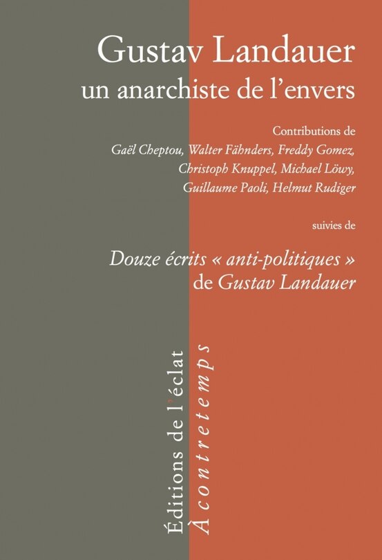 Couverture_Gustav Landauer, un anarchiste de l'envers ; Douze écrits anti-politiques de Gustav Landauer