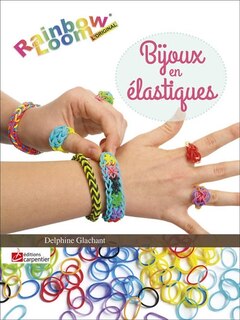 Bijoux en élastique Rainbow Loom