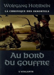 CHRONIQUE DES IMMORTELS (LA) T.01 : AU BORD DU GOUFFRE