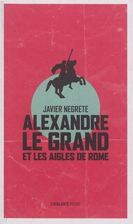 Front cover_Alexandre le grand et les aigles de Rome