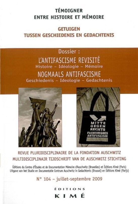 Témoigner entre hist. & mémoire, no 104: Antifascisme revisité (L')