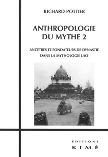 Front cover_Ancêtres et fondateurs de dynastie dans la mythologie lao